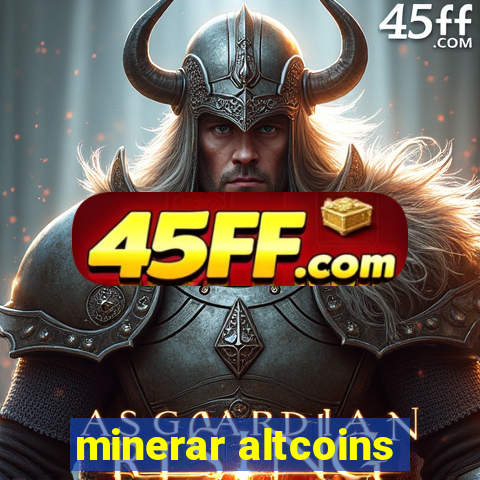 minerar altcoins